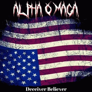 Alpha-O-Maga : Deceiver Believer